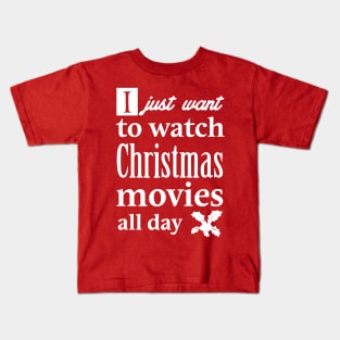 I Just Want To Bake & Watch Christmas Movies Kids T-Shirt